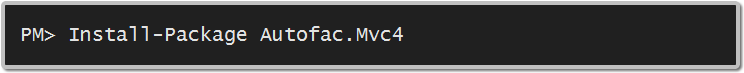 Install-Package Autofac.Mvc4 Install-Package Autofac.Mvc4